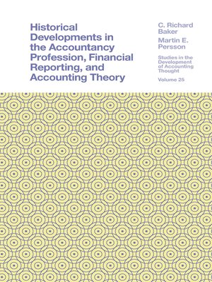 cover image of Historical Developments in the Accountancy Profession, Financial Reporting, and Accounting Theory, Volume 25
